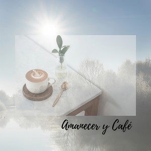 Amanecer y Café