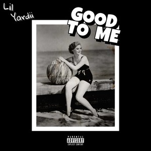 Good To Me (Explicit)
