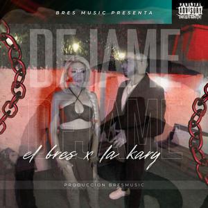 DEJAME (feat. la kary)
