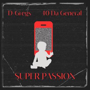 Super Passion (feat. 40 Da General) [Explicit]