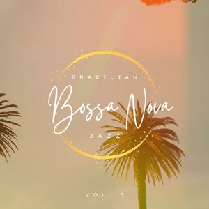 Brazilian Bossa Nova Jazz, Vol. 03