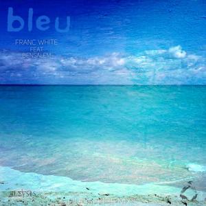 Bleu (feat. Bensalem) [Explicit]