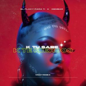 K te kiero (feat. Dembar) [Explicit]