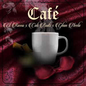 Café (feat. Cali Budz & Ghan Neela)