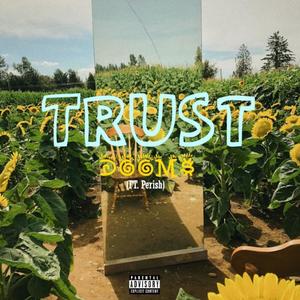 Trust(feat. Perish) (Explicit)