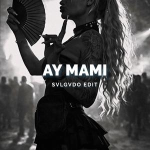 AY MAMI (SVLGVDO EDIT)