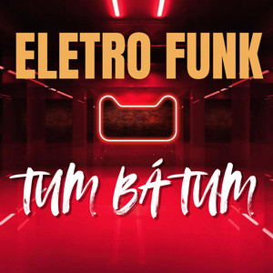 ELETRO FUNK TUM BÁ TUM (Explicit)