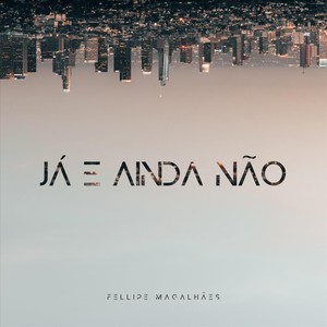 Já e Ainda Não (feat. Alexandre Magnani)