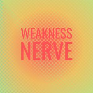 Weakness Nerve