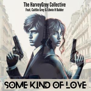 Some Kind Of Love (feat. Caitlin Grey & Edwin H. Balder)