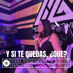 Y Si Te Quedas, ¿Qué?