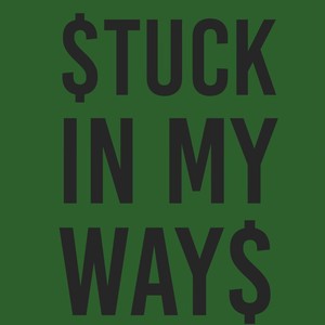 Stuck In My Ways (Explicit)