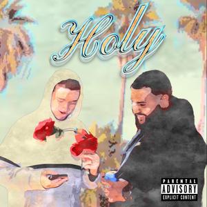 Holy (Explicit)