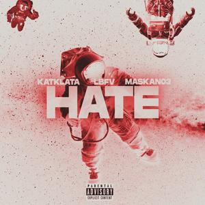 HATE(feat. LBFV & Maskan03) (Explicit)