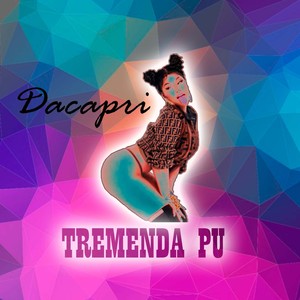 Tremenda Pu (Explicit)