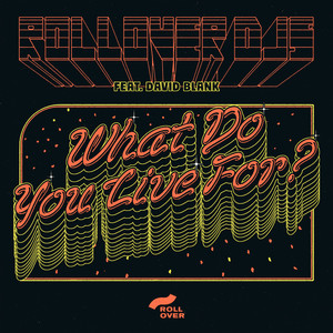What Do You Live For? (feat. David Blank & Saturnino)