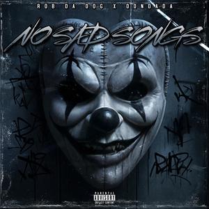 No Sad Songs (feat. DonDada) (Explicit)