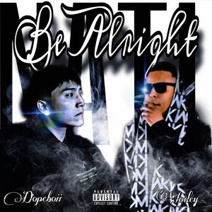 Be Alright (feat. Wodey) (Explicit)