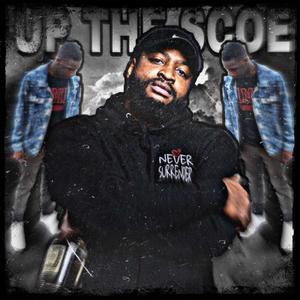 Up The Scoe (Explicit)