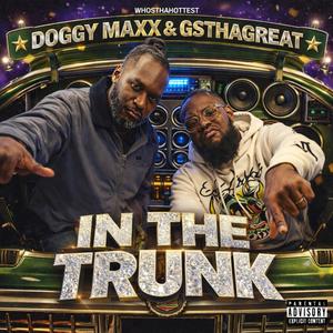 IN THE TRUNK (feat. Doggy Maxx & GSThaGreat) (Explicit)