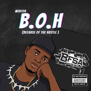 B.O.H ( Because of the Hustle)