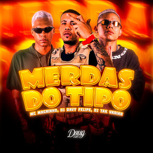 Merdas do Tipo (Explicit)