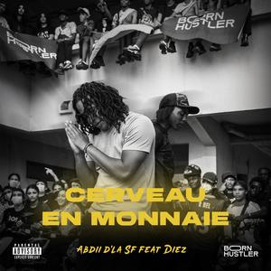 CERVEAU EN MONNAIE (feat. Diez) (Explicit)