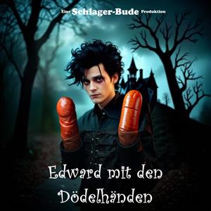 Edward mit den Dödelhänden