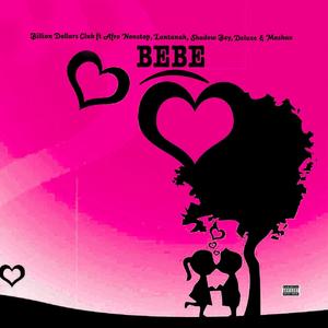 Bebe (feat. Afro Nonstop,Lantanah,Shadow bey,Deluxe & Mashav) [Explicit]