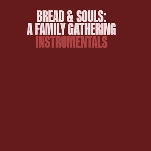 Bread & Souls: A Family Gathering Instrumentals