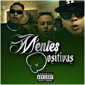 Mentes Positivas (feat. T Hernández, Baisa 441 & T-Ownny) [Explicit]