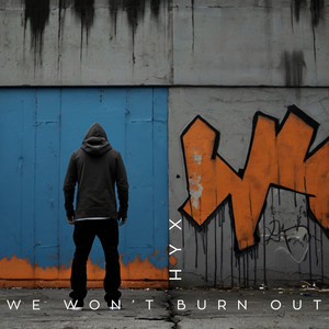 We Won’t Burn Out