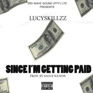 Since I'm Getting Paid (Explicit)