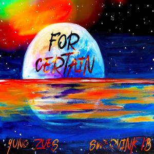 For Certain (feat. SwervinK'TB) [Explicit]