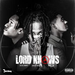 Lord Knows (feat. Docwayy & WilB)