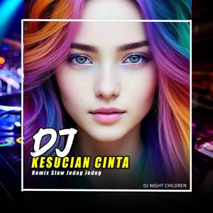 Dj Kesucian Cinta (Remix Slow Jedag Jedug)