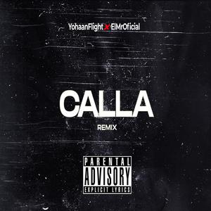 Calla (feat. ElMrOficial) (Remix|Explicit)