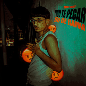 Vou Te Pegar Só De Raiva (Explicit)