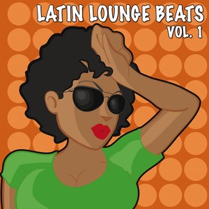 Latin Lounge Beats, Vol. 1