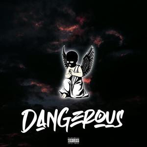 Dangerous (feat. Lijah2Official) [Explicit]