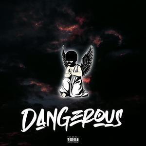 Dangerous (feat. Lijah2Official) (Explicit)