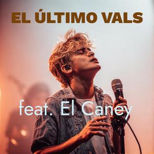 El Último Vals (feat. El Caney)