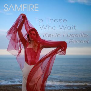 To Those Who Wait (Kevin Fuccillo Remix)