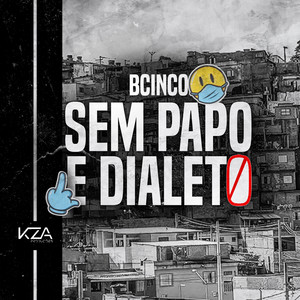 Sem Papo e Dialeto (Explicit)