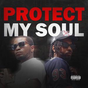 Protect My Soul (feat. Flacco Slimm) (Explicit)