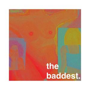 The Baddest (Explicit)