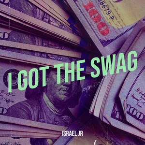 I Got the Swag (Explicit)