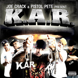 K.A.R. (Joe Crack & Pistol Pete Present) [Explicit]