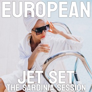 Europeran Jet Set, The Sardinia Session