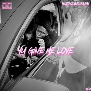 Yu Gave Me Love (Explicit)